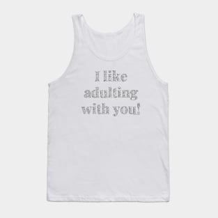 I Like Adulting With You, Adult Coloring Quote, Hand Lettering Tank Top